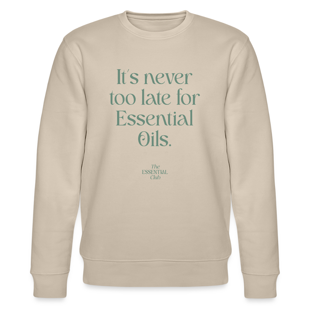 Unisex Bio-Sweatshirt "It's never too late for Essential Oils." - Beige