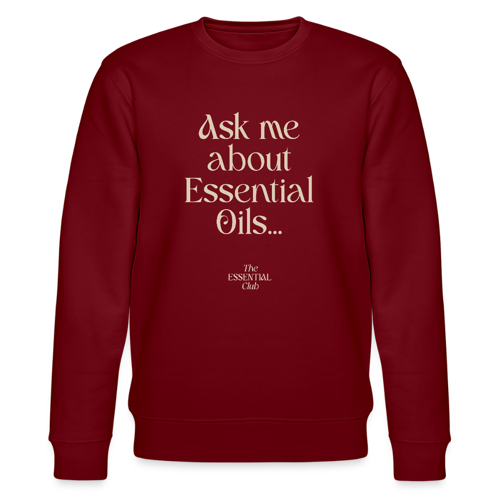 Unisex Bio-Sweatshirt "Ask me about Essential Oils..." - Burgunderrot