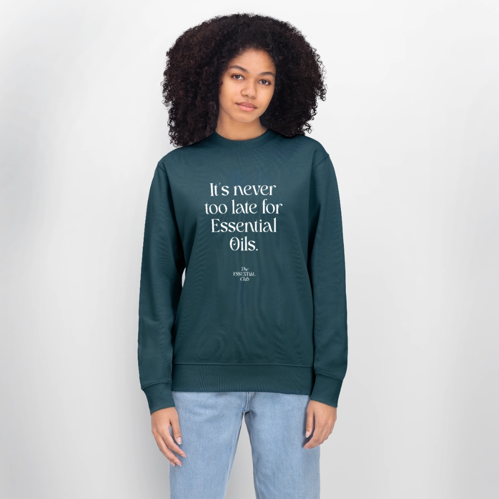 Unisex Bio-Sweatshirt "It's never too late for Essential Oils." - Dunkles Petrol