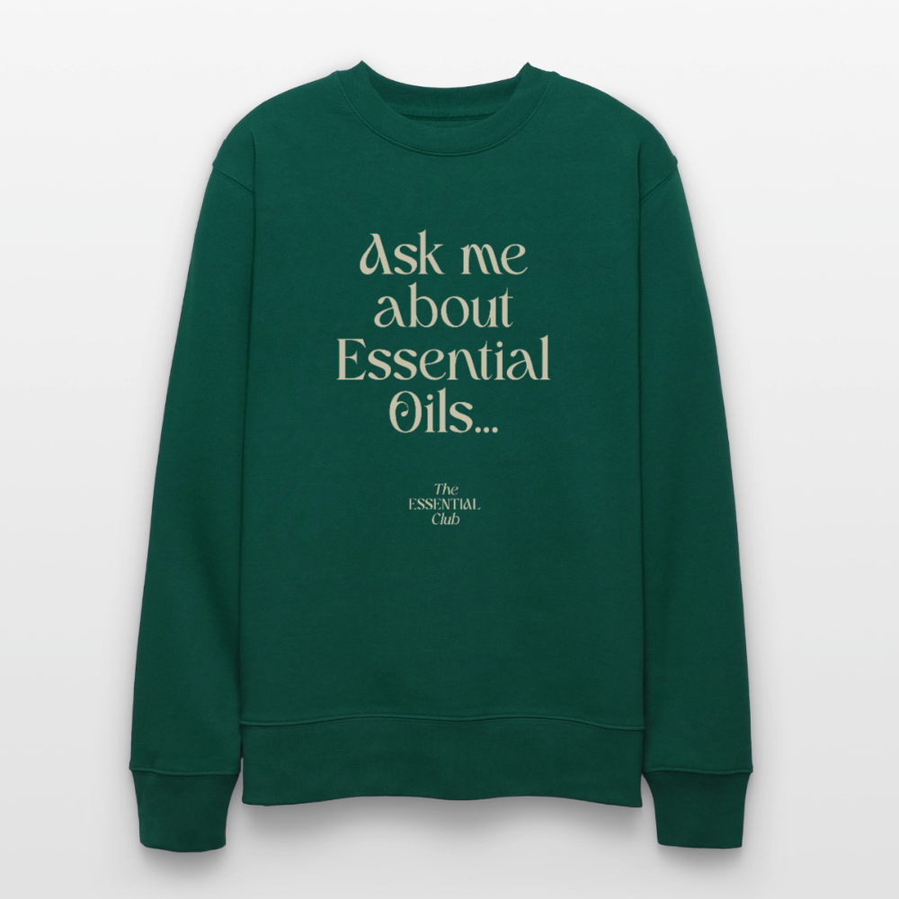 Unisex Bio-Sweatshirt "Ask me about Essential Oils..." - Forest