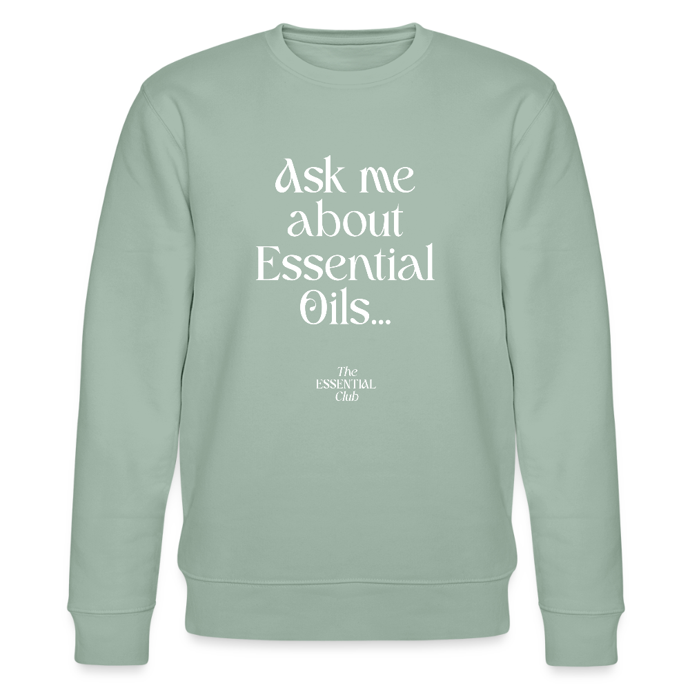 Unisex Bio-Sweatshirt "Ask me about Essential Oils..." - Helles Graugrün