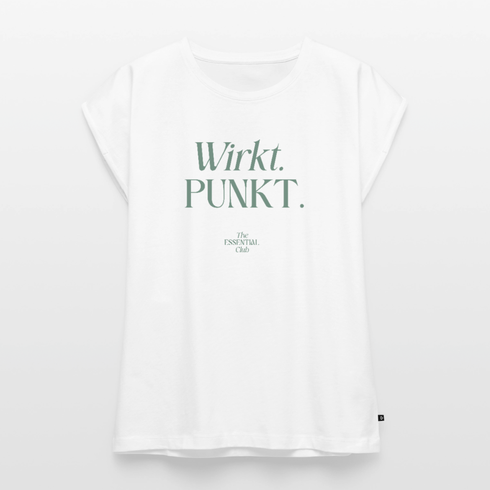 Frauen T-Shirt "Wirkt. Punkt." mit gerollten Ärmeln - Weiß