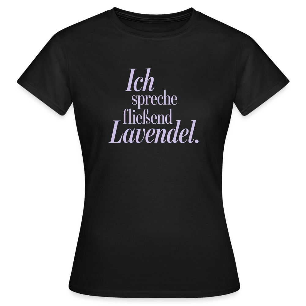 Frauen T-Shirt "Ich spreche fließend Lavendel." schwarz - Schwarz