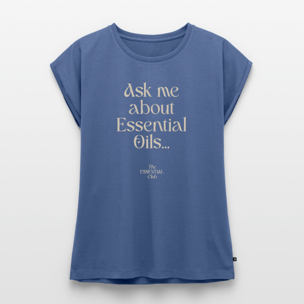 Frauen T-Shirt "Ask me about Essential Oils" mit gerollten Ärmeln - Taubenblau