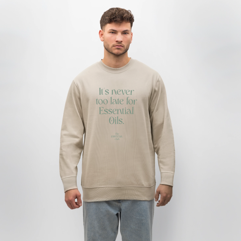 Unisex Bio-Sweatshirt "It's never too late for Essential Oils." - Beige