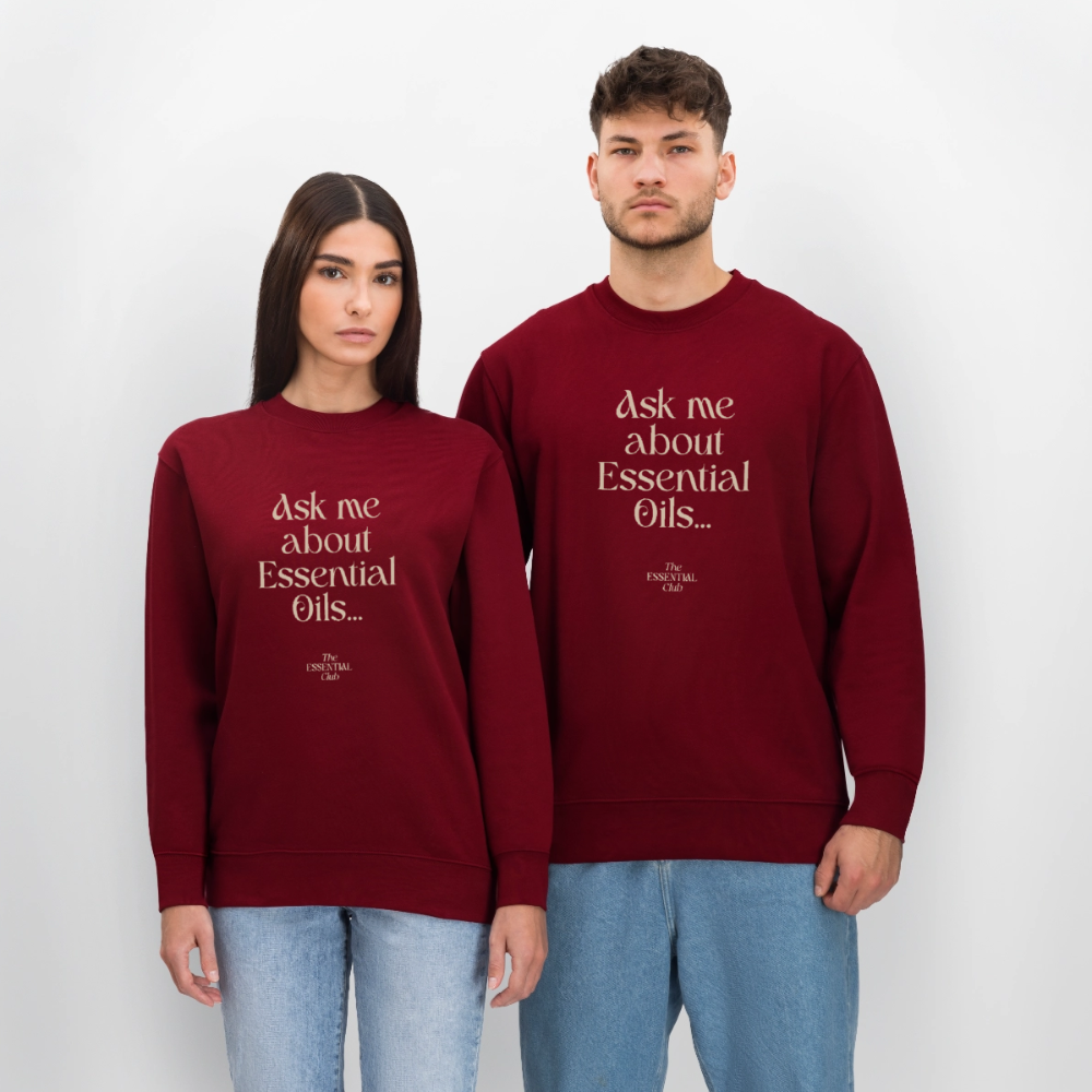 Unisex Bio-Sweatshirt "Ask me about Essential Oils..." - Burgunderrot