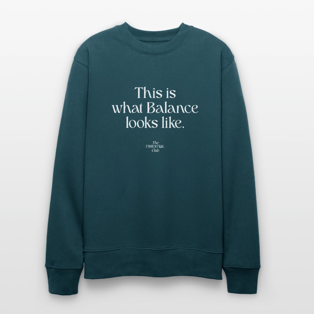 Unisex Bio-Sweatshirt "This is what Balance looks like." - Dunkles Petrol