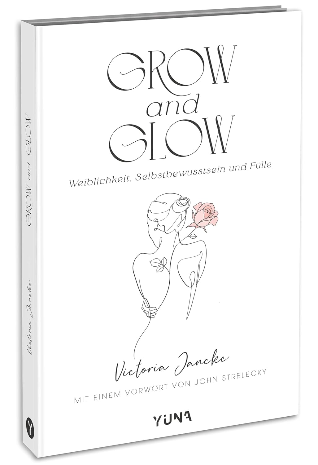 Victoria Jancke · Grow & Glow · Weiblichkeit, Selbstbewusstsein und Fülle