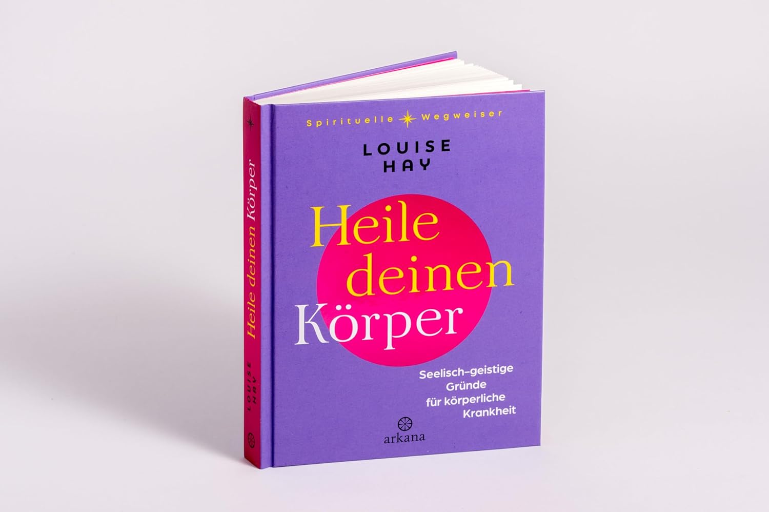 Louise Hay · Heile deinen Körper