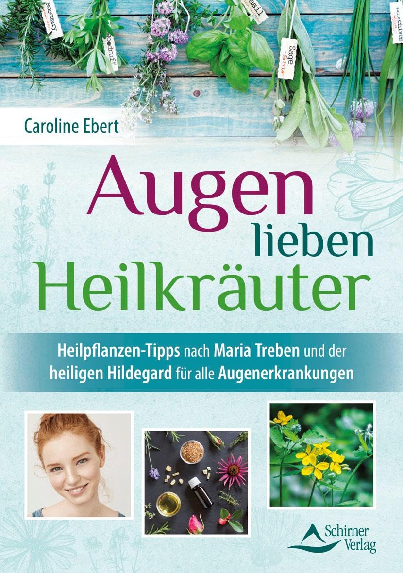 Caroline Ebert · Augen lieben Heilkräuter