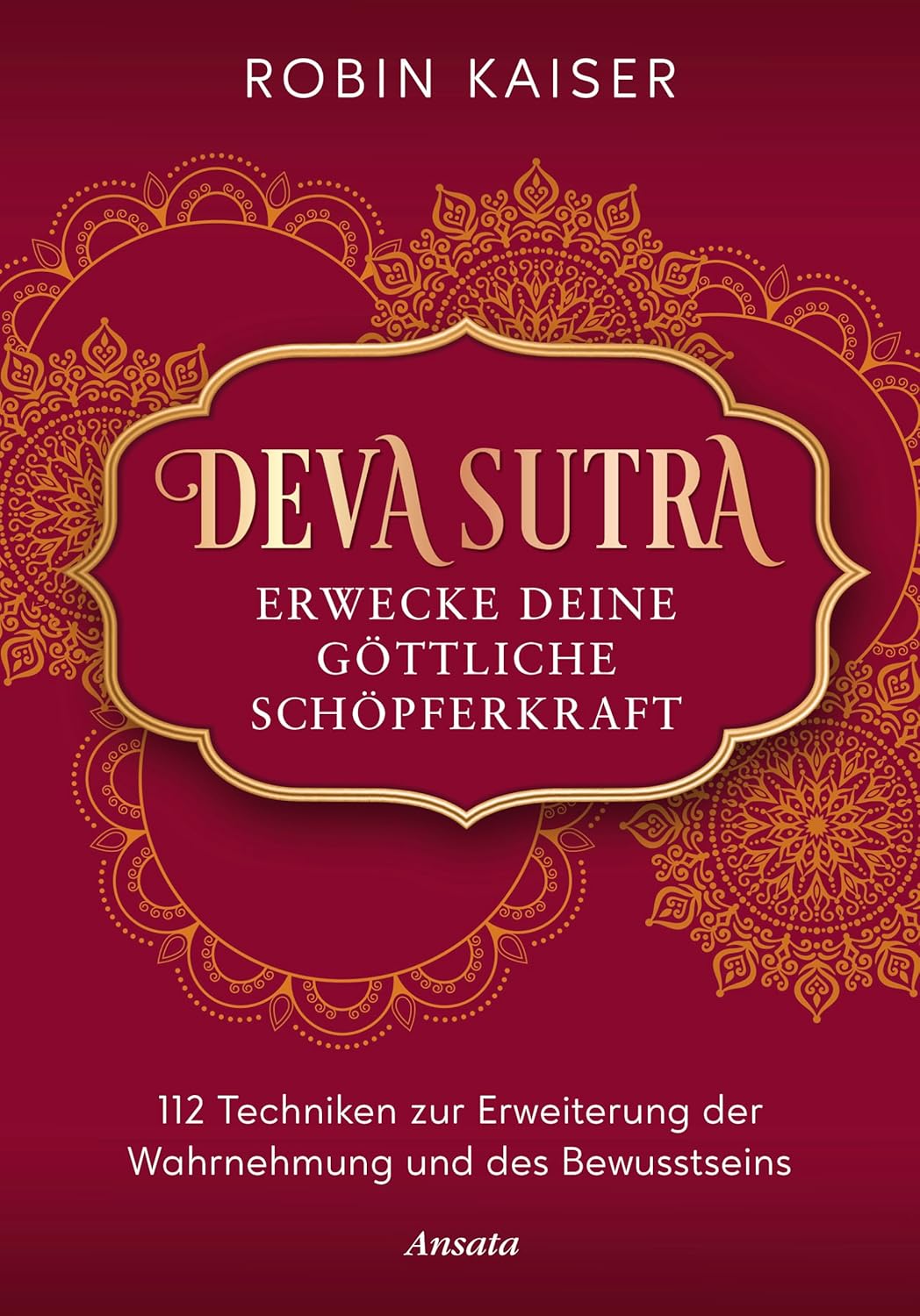 Robin Kaiser · Deva Sutra · Erwecke deine göttliche Schöpferkraft