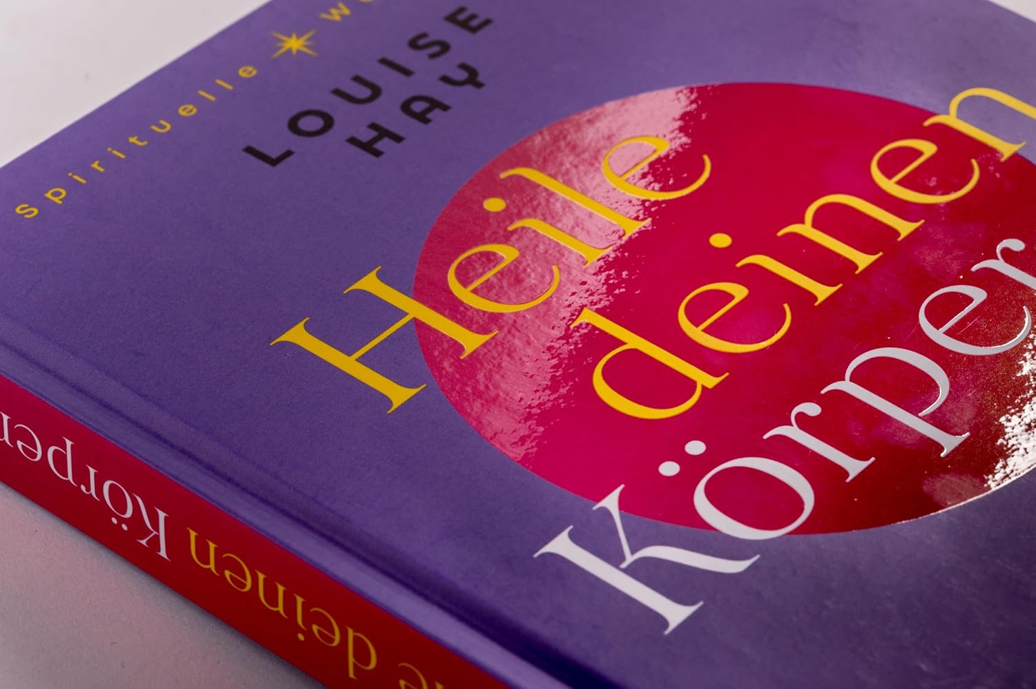 Louise Hay · Heile deinen Körper
