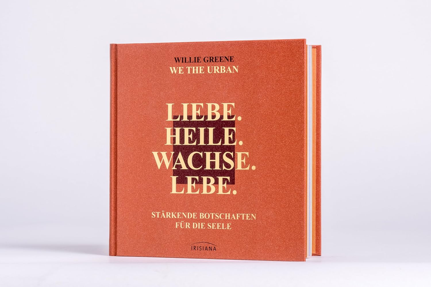 Willie Greene · Liebe. Heile. Wachse. Lebe.