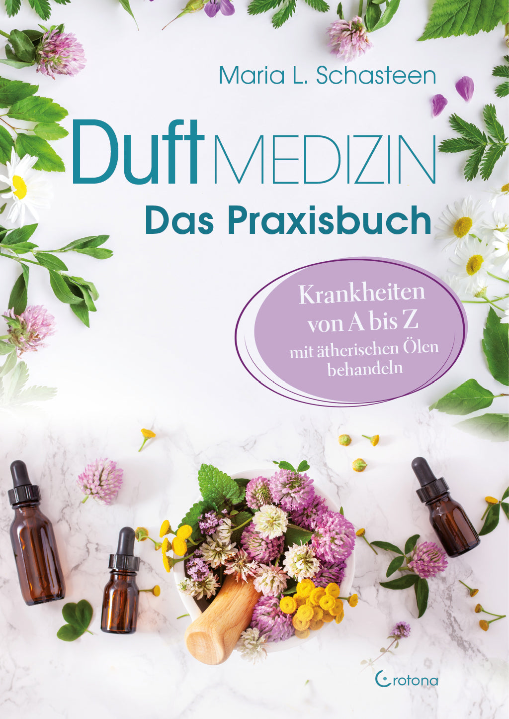 Maria L. Schasteen · Duftmedizin · Das Praxisbuch