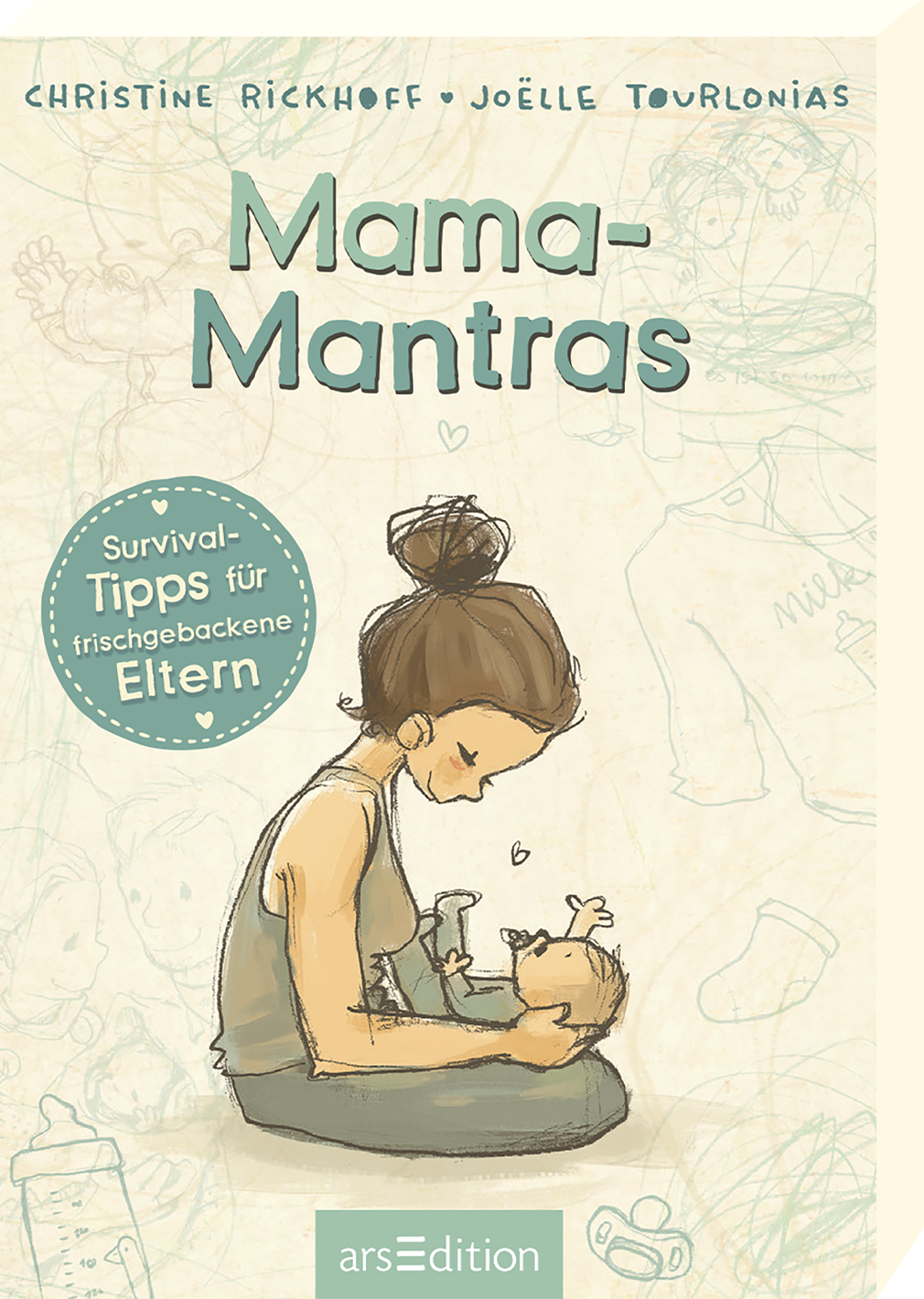 Mama-Mantras · 50 Survival-Tipps für frischgebackene Eltern