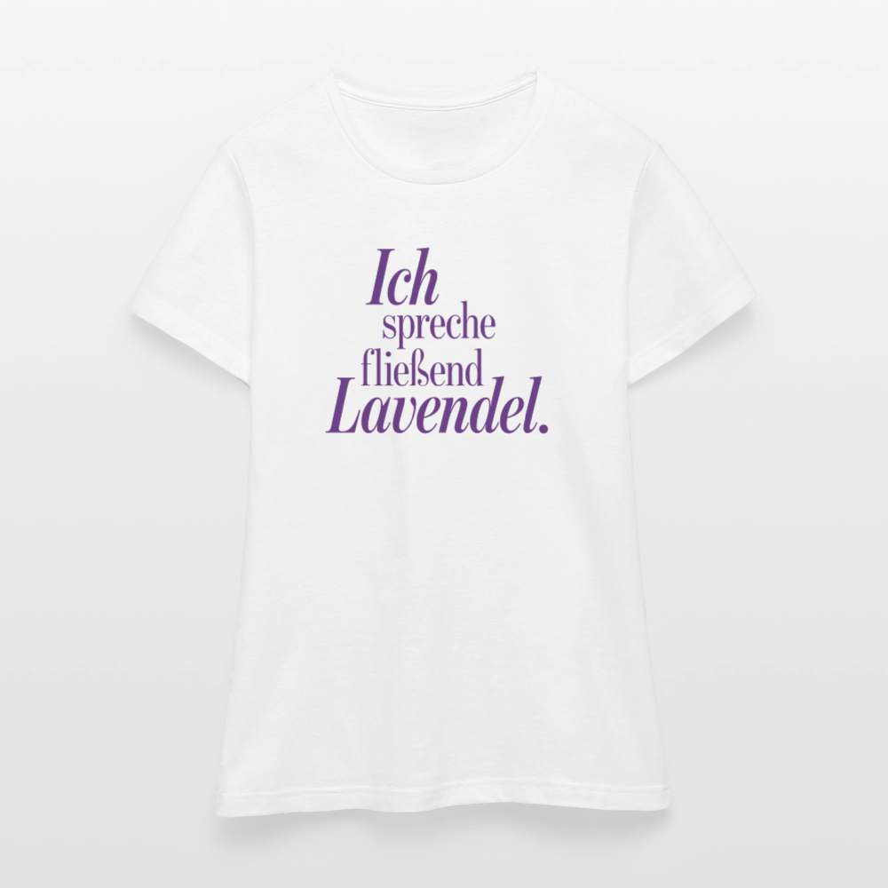 Frauen T-Shirt "Ich spreche fließend Lavendel." weiß - Weiß