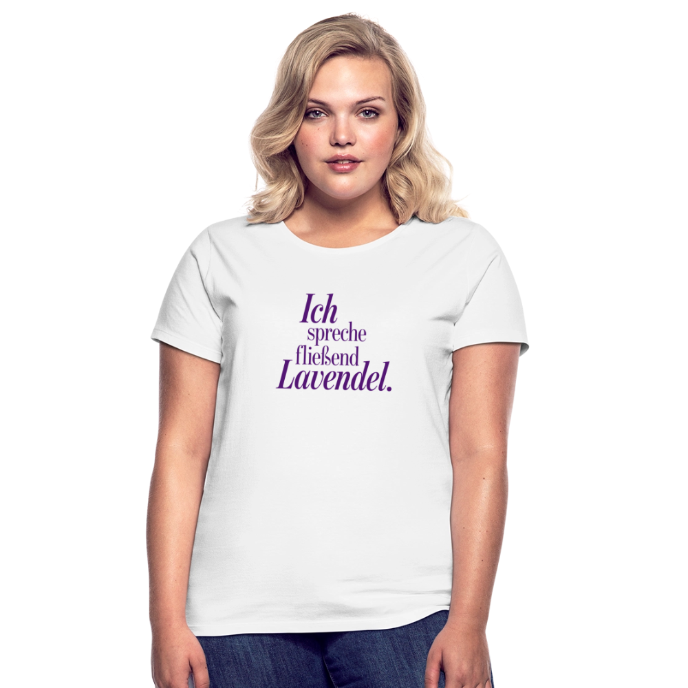Frauen T-Shirt "Ich spreche fließend Lavendel." weiß - Weiß
