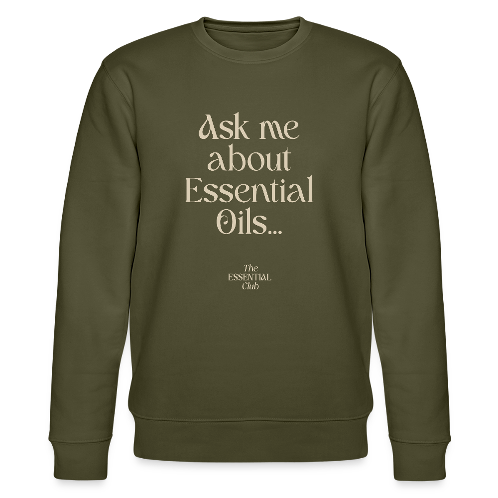 Unisex Bio-Sweatshirt "Ask me about Essential Oils..." - Khaki