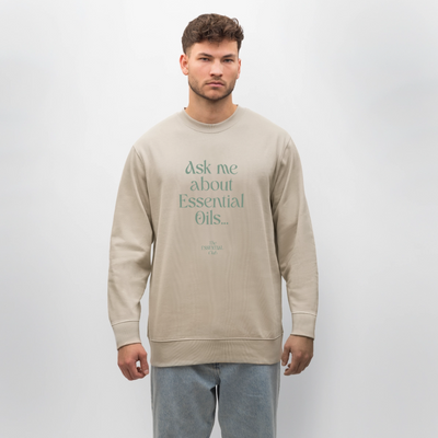 Unisex Bio-Sweatshirt "Ask me about Essential Oils..." - Beige