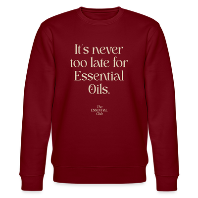 Unisex Bio-Sweatshirt "It's never too late for Essential Oils." - Burgunderrot