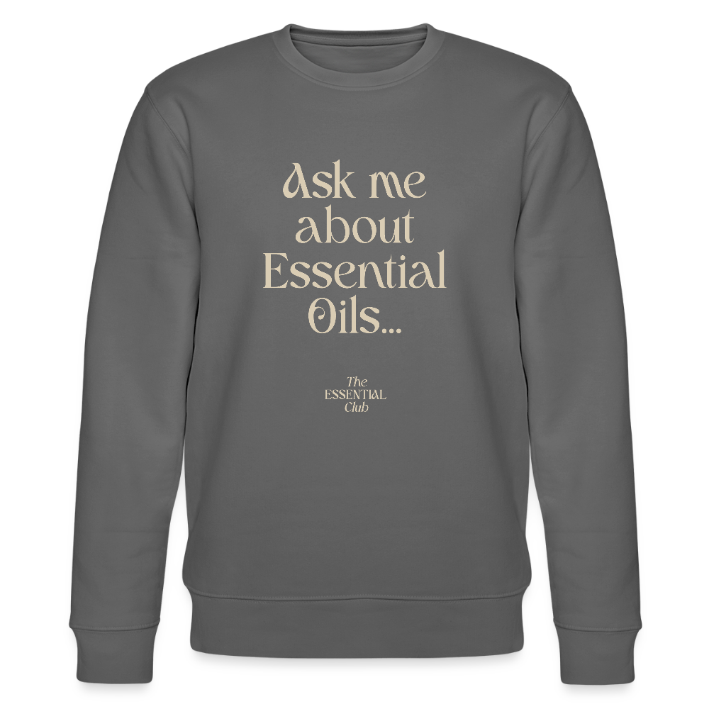 Unisex Bio-Sweatshirt "Ask me about Essential Oils..." - Anthrazit