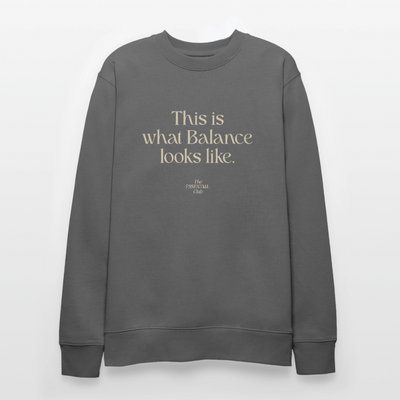 Unisex Bio-Sweatshirt "This is what Balance looks like." - Anthrazit