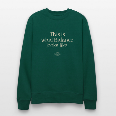 Unisex Bio-Sweatshirt "This is what Balance looks like." - Forest