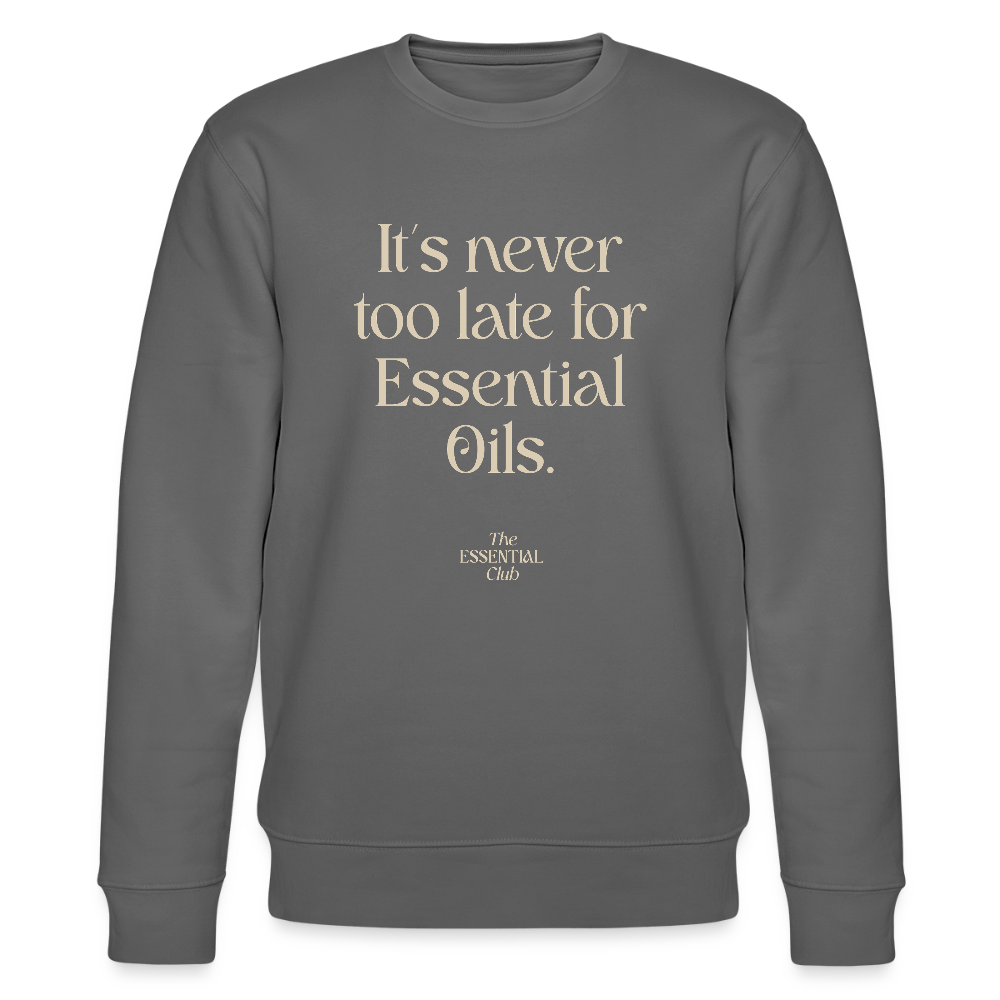 Unisex Bio-Sweatshirt "It's never too late for Essential Oils." - Anthrazit