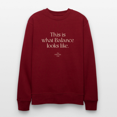 Unisex Bio-Sweatshirt "This is what Balance looks like." - Burgunderrot