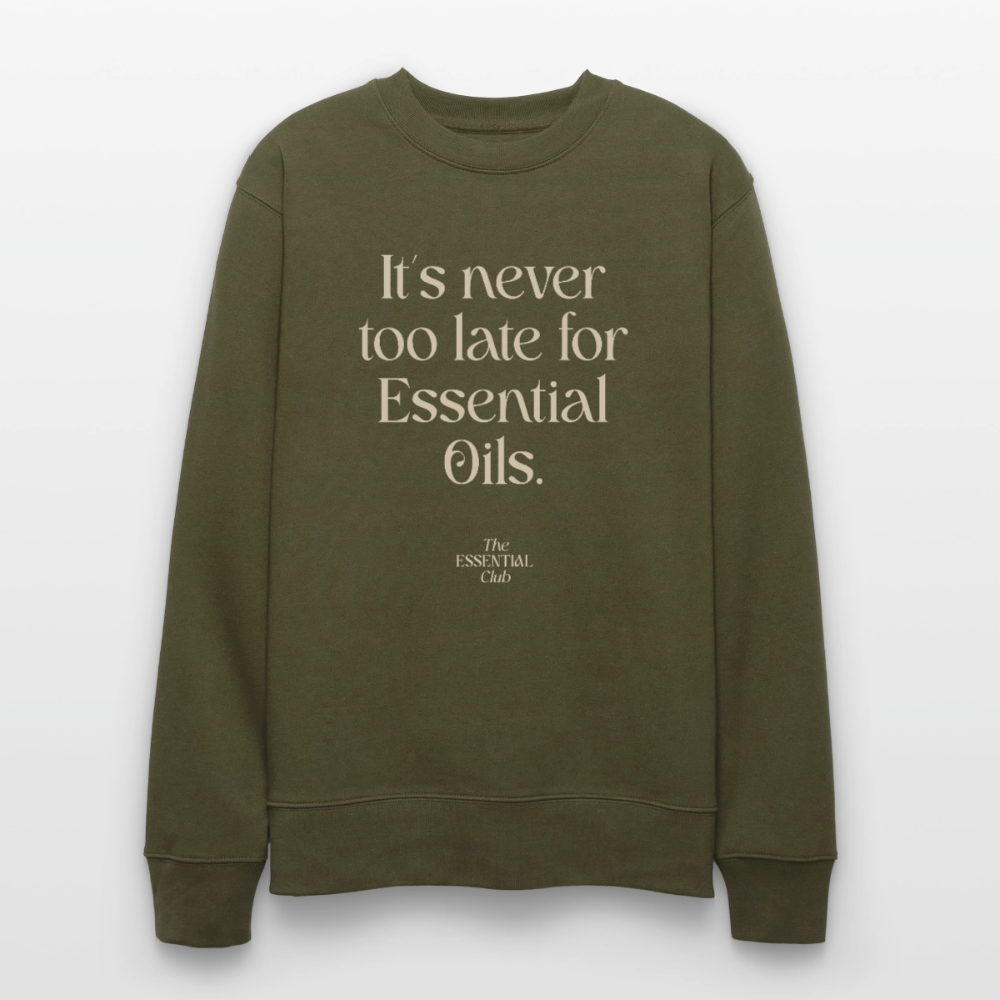 Unisex Bio-Sweatshirt "It's never too late for Essential Oils." - Khaki