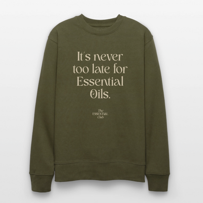 Unisex Bio-Sweatshirt "It's never too late for Essential Oils." - Khaki