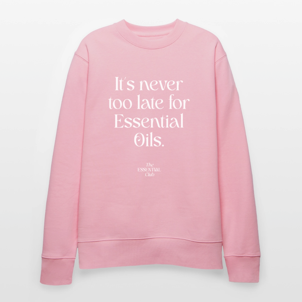 Unisex Bio-Sweatshirt "It's never too late for Essential Oils." - Hellrosa