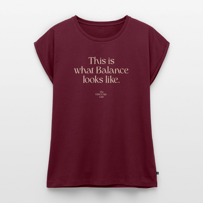 Frauen T-Shirt "This is what Balance looks like" mit gerollten Ärmeln - Burgunderrot