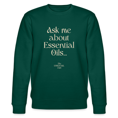 Unisex Bio-Sweatshirt "Ask me about Essential Oils..." - Forest