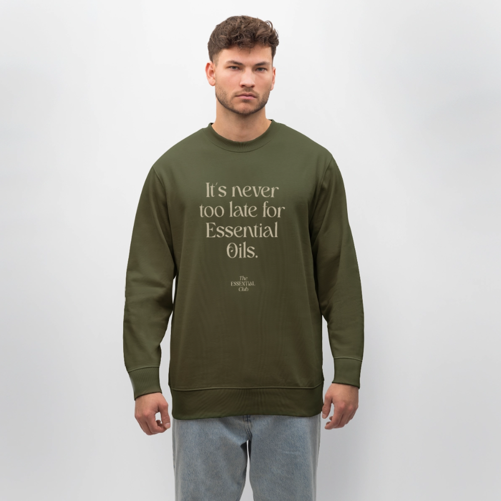 Unisex Bio-Sweatshirt "It's never too late for Essential Oils." - Khaki