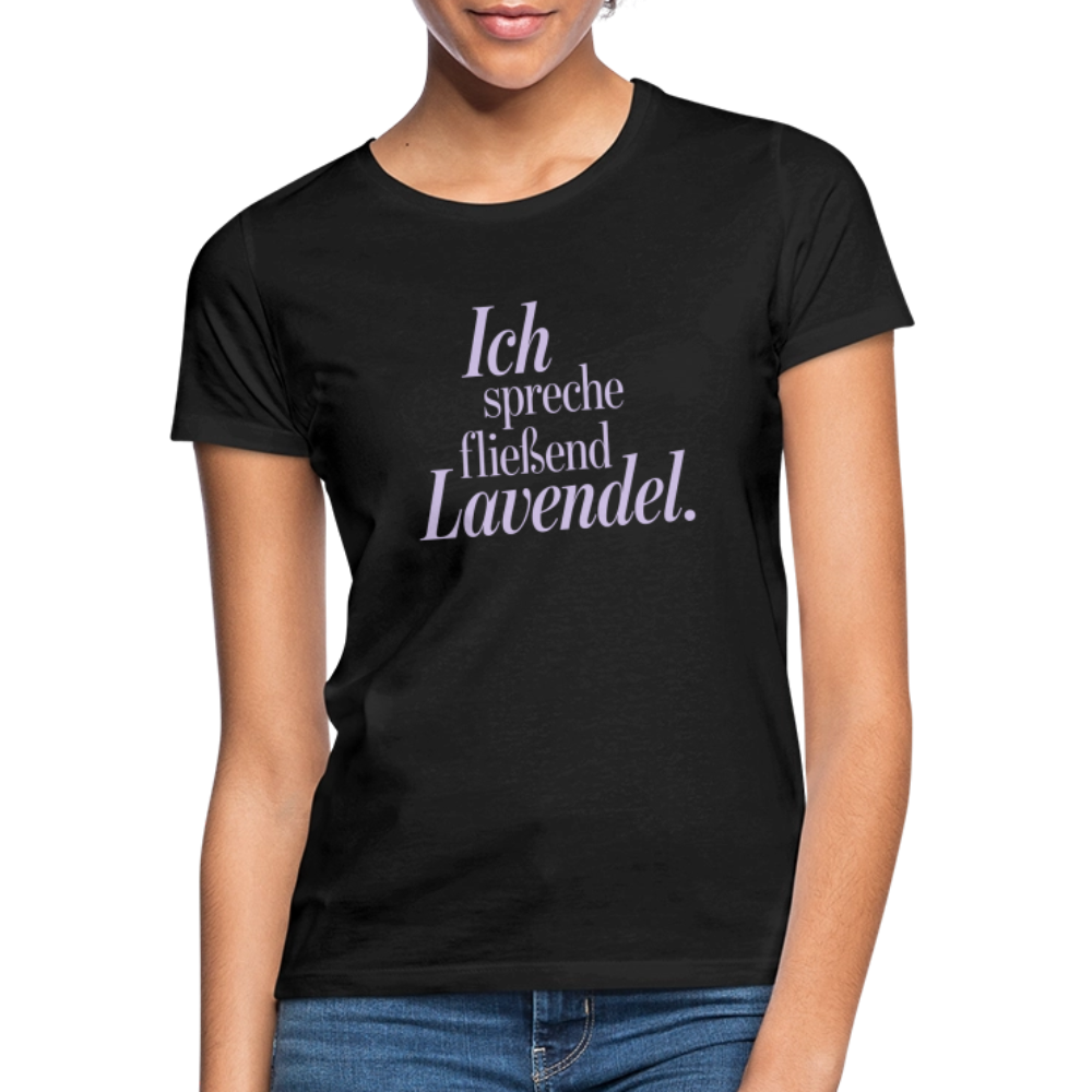 Frauen T-Shirt "Ich spreche fließend Lavendel." schwarz - Schwarz