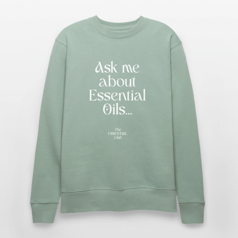 Unisex Bio-Sweatshirt "Ask me about Essential Oils..." - Helles Graugrün