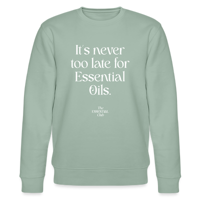 Unisex Bio-Sweatshirt "It's never too late for Essential Oils." - Helles Graugrün