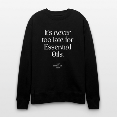 Unisex Bio-Sweatshirt "It's never too late for Essential Oils." - Schwarz