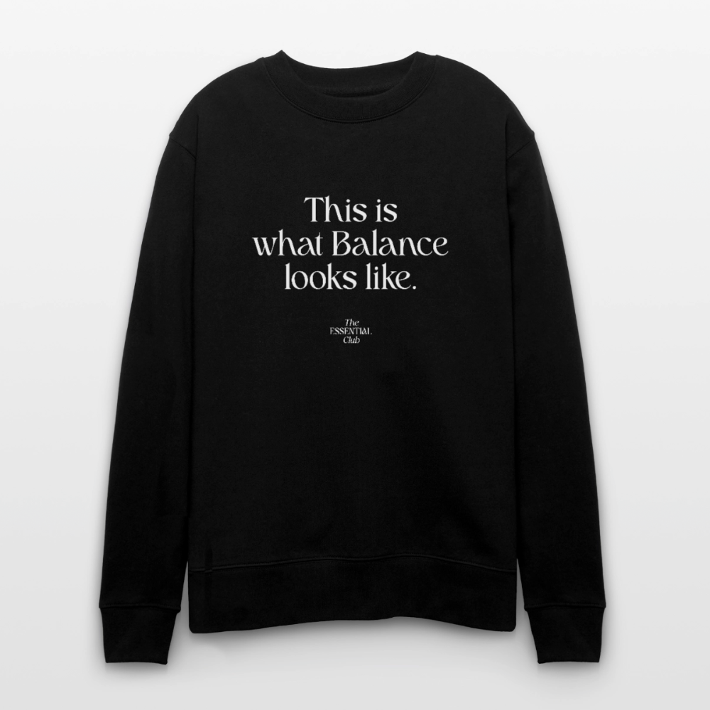 Unisex Bio-Sweatshirt "This is what Balance looks like." - Schwarz