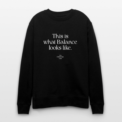 Unisex Bio-Sweatshirt "This is what Balance looks like." - Schwarz