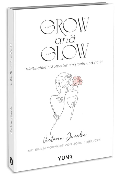 Victoria Jancke · Grow & Glow · Weiblichkeit, Selbstbewusstsein und Fülle