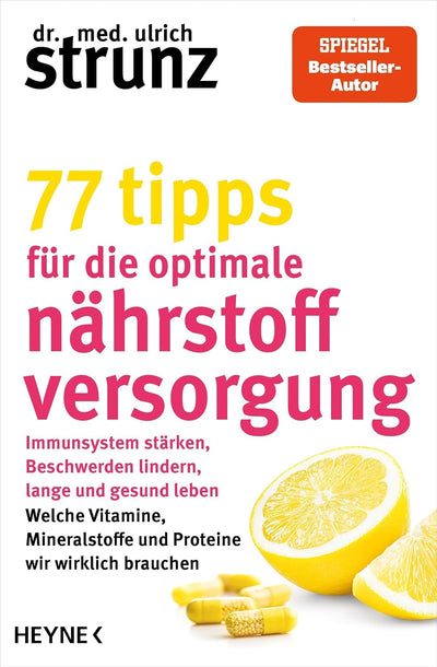 Ulrich Strunz · 77 Tipps für die optimale Nährstoffversorgung