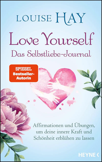 Louise Hay · Love Yourself - Das Selbstliebe-Journal