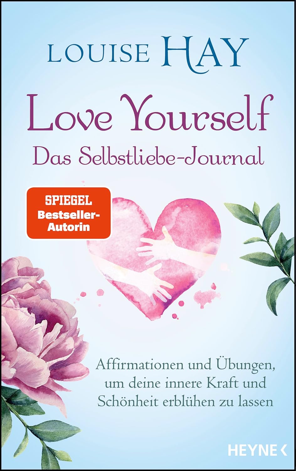 Louise Hay · Love Yourself - Das Selbstliebe-Journal