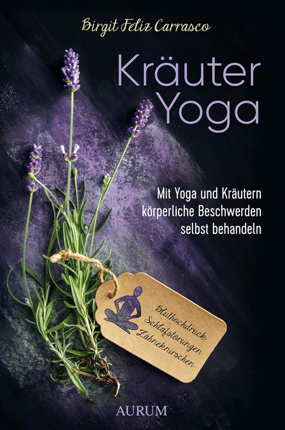 Birgit Feliz Carrasco · Kräuter Yoga