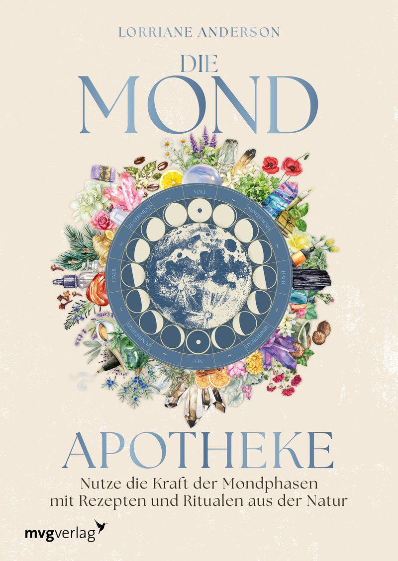 Lorriane Anderson & Diane von Weltzien · Die Mond-Apotheke