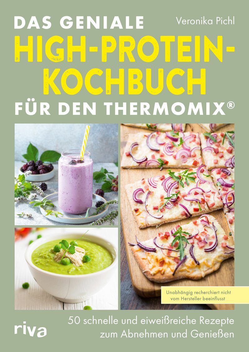Veronika Pichl · Das geniale High-Protein-Kochbuch für den Thermomix®