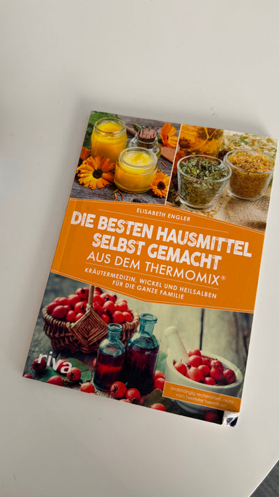 B-Ware 💛 Elisabeth Engler · Die besten Hausmittel selbst gemacht aus dem Thermomix®