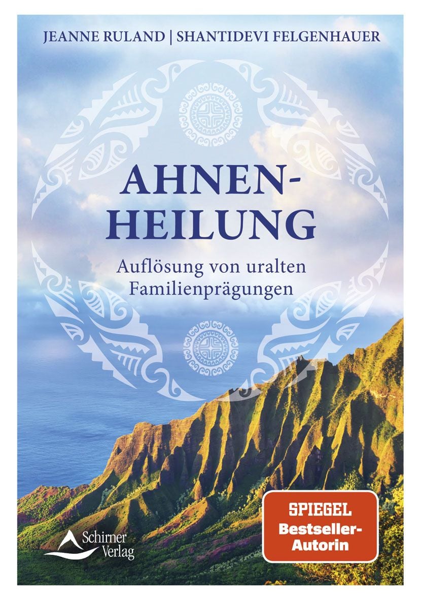 Jeanne Ruland & Shantidevi Felgenhauer · Ahnenheilung